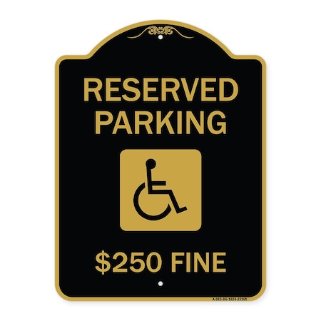 Signmission Reserved Parking $250 Fine W/ Graphic, Black & Gold Aluminum Sign, 18" x 24", BG-1824-23165 A-DES-BG-1824-23165